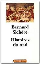 Couverture du livre « Histoires du mal » de Bernard Sichere aux éditions Grasset