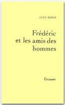 Couverture du livre « Frédéric et les amis des hommes » de Jean Borie aux éditions Grasset