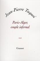 Couverture du livre « Paris-Alger, couple infernal » de Tuquoi-J.P aux éditions Grasset