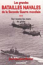 Couverture du livre « Batailles navales 2e guerre t2 - vol02 » de Jean-Jacques Antier aux éditions Omnibus