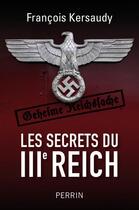 Couverture du livre « Les secrets du IIIe Reich » de Francois Kersaudy aux éditions Perrin