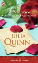 Couverture du livre « La chronique des Bridgerton Tome 6 : Francesca » de Julia Quinn aux éditions J'ai Lu