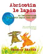 Couverture du livre « Abricotin le lapin » de Thierry Brayer aux éditions Books On Demand