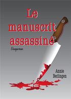 Couverture du livre « Le manuscrit assassiné » de Annie Berlingen aux éditions Books On Demand