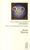 Couverture du livre « Foi en Dieu et raison théodicées ; deux essais de philosophie de la religion » de Moireau Denis aux éditions Cecile Defaut