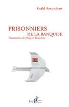 Couverture du livre « Prisonniers de la banquise » de Roald Amundsen aux éditions Nicolas Chaudun