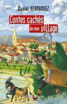 Couverture du livre « Contes cachés de mon village » de Daniel Hernandez aux éditions Presses Litteraires