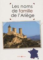 Couverture du livre « Les noms de famille de l'Ariège » de  aux éditions Archives Et Culture