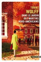 Couverture du livre « Dans le jardin des martyrs nord-américains » de Tobias Wolff aux éditions Gallmeister