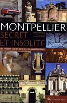 Couverture du livre « Montpellier secret et insolite » de Marie Susplugas et Thomas Bilanges aux éditions Les Beaux Jours