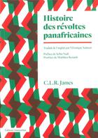Couverture du livre « Histoire des révoltes panafricaines » de Cyril Lionel R. James aux éditions Amsterdam
