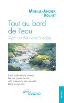 Couverture du livre « Tout au bord de l'eau » de Mireille-Andrea Rochet aux éditions Jets D'encre