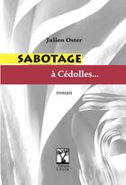 Couverture du livre « Sabotage à Cédolles » de Julien Oster aux éditions Gerard Louis