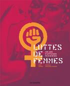 Couverture du livre « Luttes de femmes : 100 ans d'affiches féministes » de Michelle Zancarini-Fournel et Bibia Pavard aux éditions Les Echappes