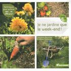 Couverture du livre « Je ne jardine que le week-end ! » de Sandrine Boucher et Alban Delacour aux éditions Terre Vivante