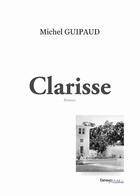 Couverture du livre « Clarisse » de Guipaud Michel aux éditions Melibee