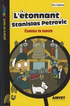 Couverture du livre « L'étonnant Stanislas Petrovic ; Cambrai en danger » de Eric Callens aux éditions Aubane