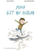 Couverture du livre « Mina est un oiseau » de Gwendal Blondelle et Emma Robert aux éditions Des Ronds Dans L'o