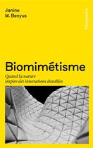 Couverture du livre « Biomimétisme ; quand la nature inspire des innovations durables » de Janine M. Benyus aux éditions Rue De L'echiquier