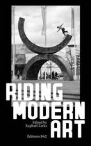 Couverture du livre « Riding modern art » de Raphael Zarka aux éditions Editions B42