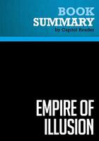 Couverture du livre « Summary: Empire of Illusion : Review and Analysis of Chris Hedges's Book » de Businessnews Publishing aux éditions Political Book Summaries