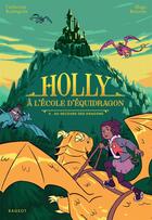 Couverture du livre « Holly à l'école d'équidragon - Tome 4, Au secours des dragons » de Catherine Kalengula et Hugo Baurens aux éditions Rageot