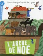 Couverture du livre « L'arche de Noé ; niveau 2 » de Charlotte Des Ligneris aux éditions Belin Education