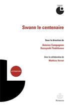 Couverture du livre « Swann le centenaire » de Antoine Compagnon et Kazuyoshi Yoshikawa et Matthieu Vernet aux éditions Hermann