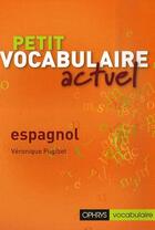 Couverture du livre « Petit vocabulaire espagnol » de Cazes - De Leon aux éditions Ophrys