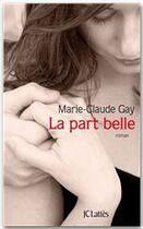 Couverture du livre « La part belle » de Marie-Claude Gay aux éditions Jc Lattes