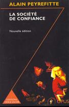 Couverture du livre « Societe De Confiance (La) » de Alain Peyrefitte aux éditions Odile Jacob