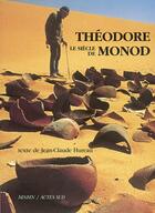 Couverture du livre « Le siecle de theodore monod » de Collectif/Hureau aux éditions Actes Sud