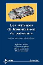 Couverture du livre « Les systèmes de transmission de puissance : systèmes mécaniques et hydrauliques » de Dureisseix/Cognard aux éditions Hermes Science Publications