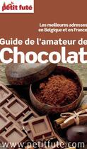 Couverture du livre « GUIDE PETIT FUTE ; THEMATIQUES : guide de l'amateur de chocolat (édition 2013) » de Collectif Petit Fute aux éditions Petit Fute