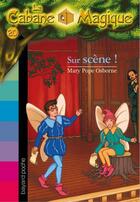 Couverture du livre « La cabane magique T.20 ; sur scène ! » de Mary Pope Osborne aux éditions Bayard Jeunesse