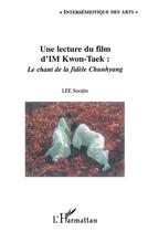 Couverture du livre « Une lecture du film d'IM kwon-taek : le chant de la fidèle Chunhyang » de Soojin Lee aux éditions L'harmattan