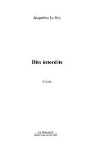 Couverture du livre « Dits interdits » de Jacqueline Le Roy aux éditions Editions Le Manuscrit