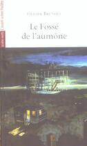 Couverture du livre « Le Fosse de l'Aumone » de Olivier Brunhes aux éditions Avant-scene Theatre