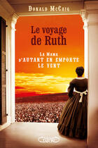 Couverture du livre « Le voyage de Ruth, la mama d'autant en emporte le vent » de Mc Caig Donald aux éditions Michel Lafon