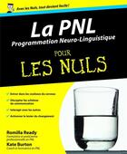 Couverture du livre « La programmation neuro-linguistique pour les nuls » de Kate Burton et Romilla Ready aux éditions First