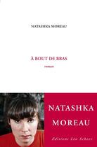 Couverture du livre « À bout de bras » de Natashka Moreau aux éditions Editions Leo Scheer
