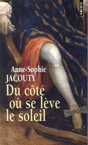 Couverture du livre « Du côté ou se lève le soleil » de Anne-Sophie Jacouty aux éditions Points