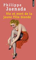 Couverture du livre « Vie et mort de la jeune fille blonde » de Philippe Jaenada aux éditions Points