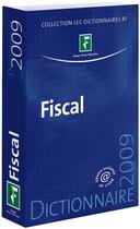 Couverture du livre « Dictionnaire fiscal (édition 2009) » de Collectif Grf aux éditions Revue Fiduciaire