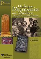 Couverture du livre « Habiter l'Arménie au Québec » de Marie-Blanche Fourcade aux éditions Pu De Quebec