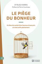 Couverture du livre « Le piège du bonheur » de Russ Harris aux éditions Editions De L'homme