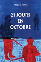 Couverture du livre « 21 jours en octobre » de Magali Favre aux éditions Boreal