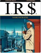 Couverture du livre « I.R.S. Tome 4 : narcocratie » de Bernard Vrancken et Stephen Desberg aux éditions Lombard