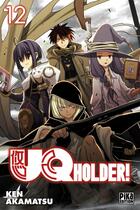 Couverture du livre « UQ holder ! Tome 12 » de Ken Akamatsu aux éditions Pika