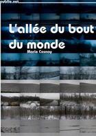 Couverture du livre « L'allée du bout du monde » de Marie Cosnay aux éditions Publie.net